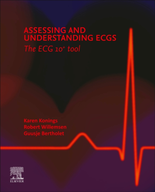 Assessing and Understanding ECGs: The ECG 10+ tool, Paperback / softback Book
