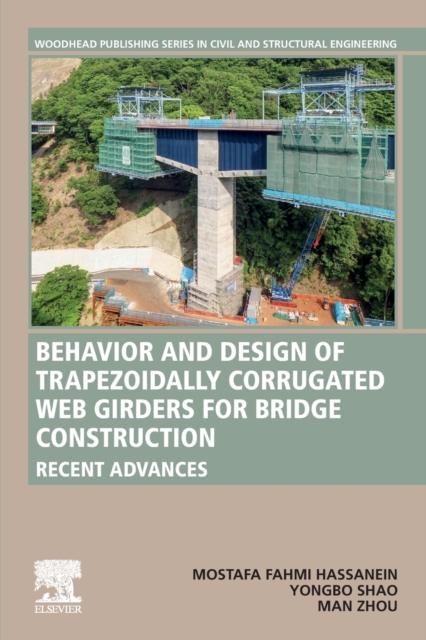 Behavior and Design of Trapezoidally Corrugated Web Girders for Bridge Construction : Recent Advances, Paperback / softback Book