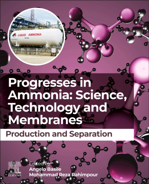 Progresses in Ammonia: Science, Technology and Membranes : Production and Separation, Paperback / softback Book
