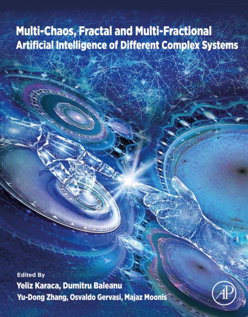 Multi-Chaos, Fractal and Multi-Fractional Artificial Intelligence of Different Complex Systems, EPUB eBook