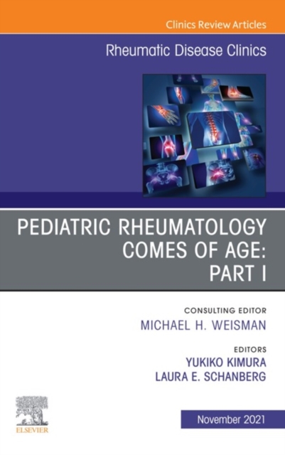 Pediatric Rheumatology Comes of Age: Part I, An Issue of Rheumatic Disease Clinics of North America, E-Book : Pediatric Rheumatology Comes of Age: Part I, An Issue of Rheumatic Disease Clinics of Nort, EPUB eBook