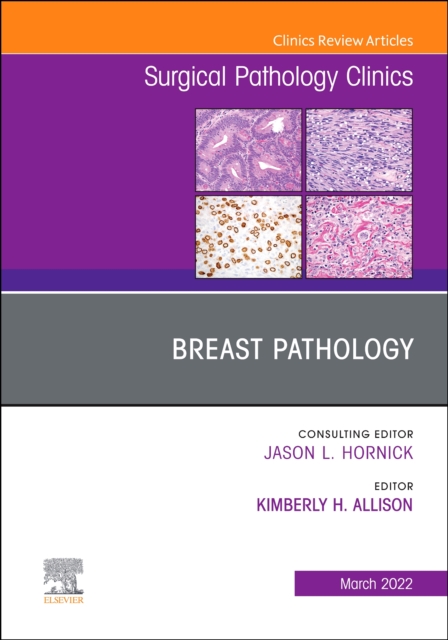 Breast Pathology, An Issue of Surgical Pathology Clinics : Volume 15-1, Hardback Book