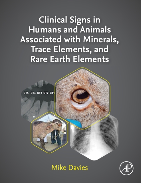 Clinical Signs in Humans and Animals Associated with Minerals, Trace Elements and Rare Earth Elements, Paperback / softback Book