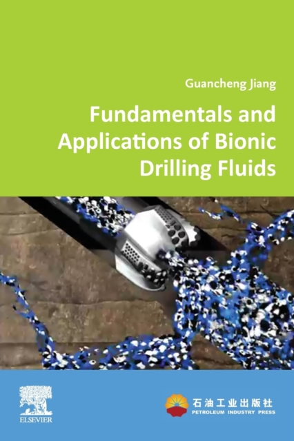 Fundamentals and Applications of Bionic Drilling Fluids, Paperback / softback Book