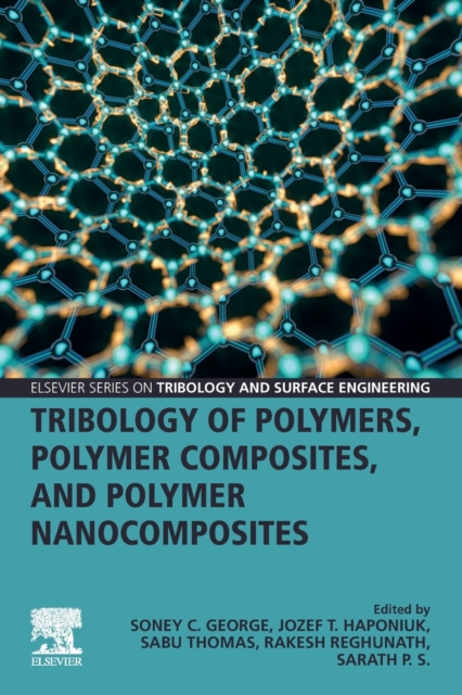 Tribology of Polymers, Polymer Composites, and Polymer Nanocomposites, Paperback / softback Book
