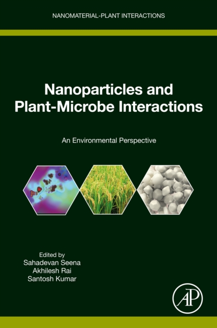 Nanoparticles and Plant-Microbe Interactions : An Environmental Perspective, EPUB eBook