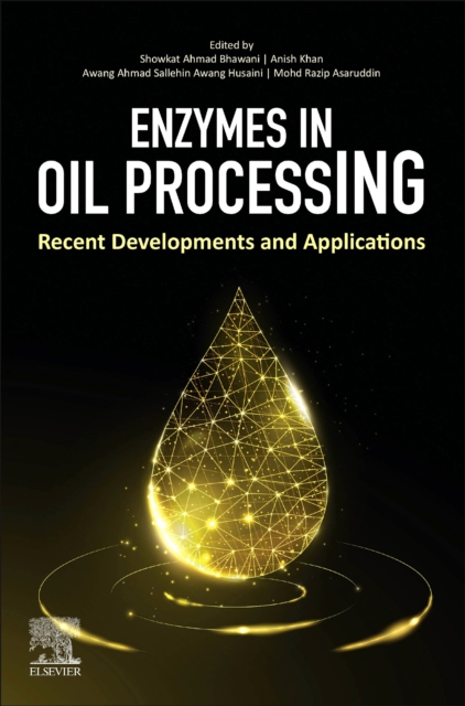 Enzymes in Oil Processing : Recent Developments and Applications, Paperback / softback Book
