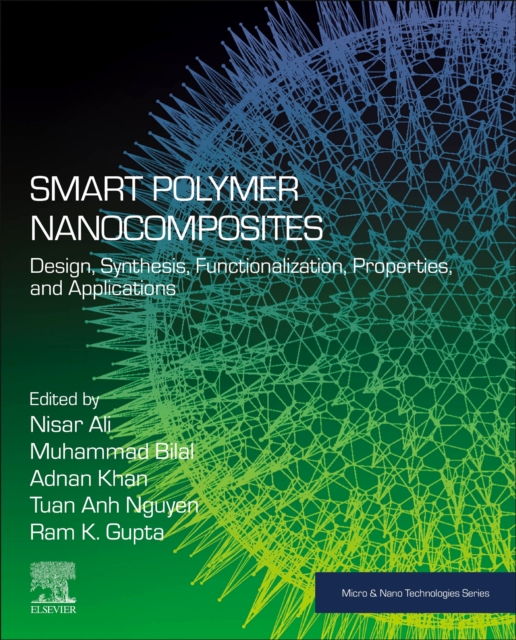 Smart Polymer Nanocomposites : Design, Synthesis, Functionalization, Properties, and Applications, Paperback / softback Book