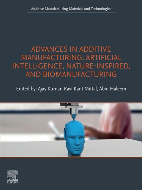 Advances in Additive Manufacturing : Artificial Intelligence, Nature-Inspired, and Biomanufacturing, EPUB eBook