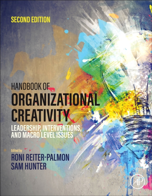 Handbook of Organizational Creativity : Leadership, Interventions, and Macro Level Issues, Hardback Book