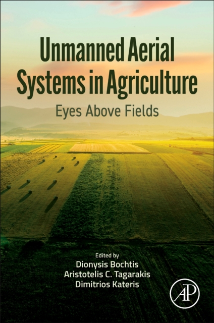 Unmanned Aerial Systems in Agriculture : Eyes Above Fields, Paperback / softback Book