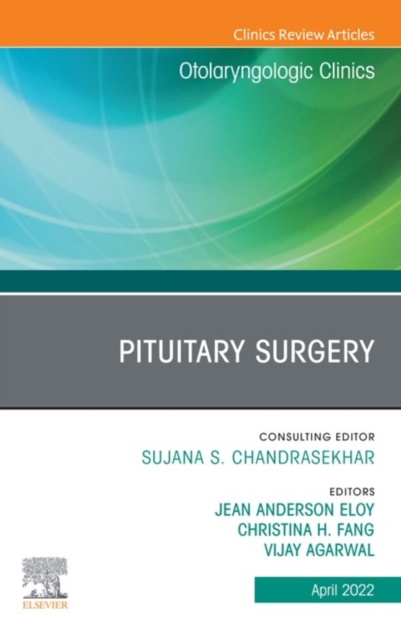 Pituitary Surgery, An Issue of Otolaryngologic Clinics of North America, E-Book : Pituitary Surgery, An Issue of Otolaryngologic Clinics of North America, E-Book, EPUB eBook