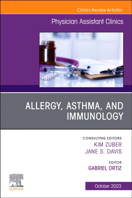 Allergy, Asthma, and Immunology, An Issue of Physician Assistant Clinics : Volume 8-4, Paperback / softback Book