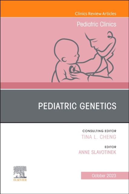 Pediatric Genetics, An Issue of Pediatric Clinics of North America : Volume 70-5, Hardback Book