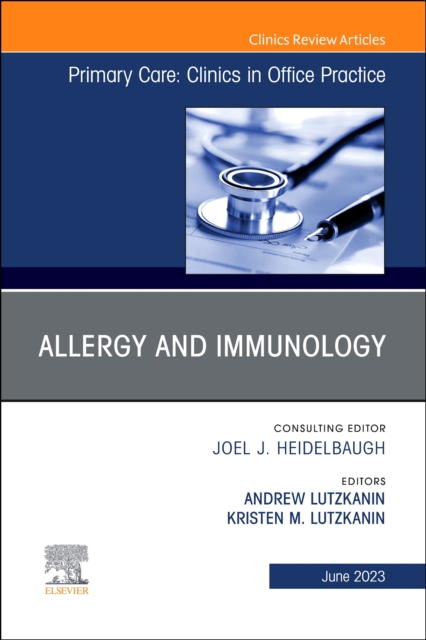 Allergy and Immunology, An Issue of Primary Care: Clinics in Office Practice : Volume 50-2, Hardback Book