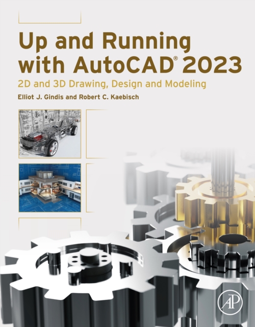 Up and Running with AutoCAD 2023 : 2D and 3D Drawing, Design and Modeling, EPUB eBook