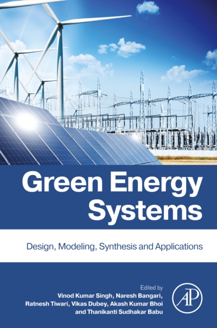 Green Energy Systems : Design, Modelling, Synthesis and Applications, EPUB eBook