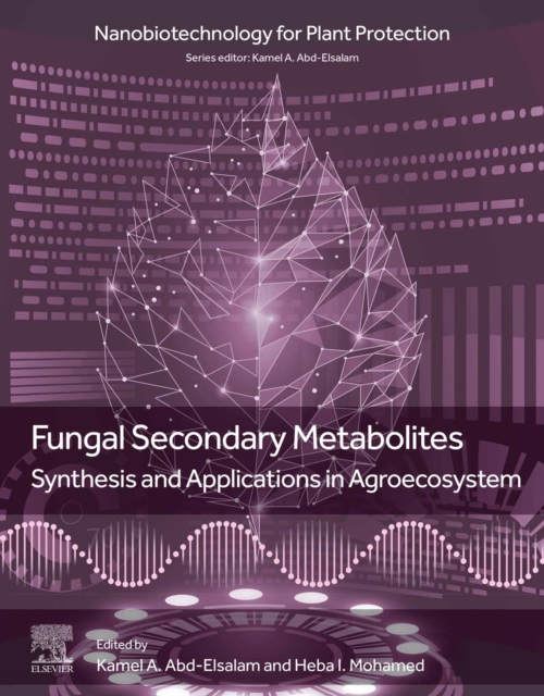Fungal Secondary Metabolites : Synthesis and Applications in Agroecosystem, EPUB eBook