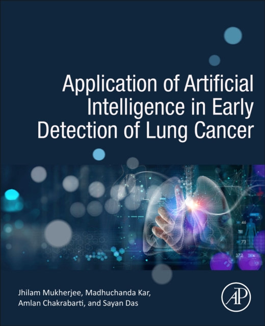 Application of Artificial Intelligence in Early Detection of Lung Cancer, Paperback / softback Book