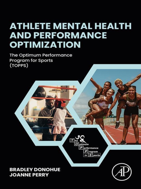 Athlete Mental Health and Performance Optimization : The Optimum Performance Program for Sports (TOPPS), EPUB eBook