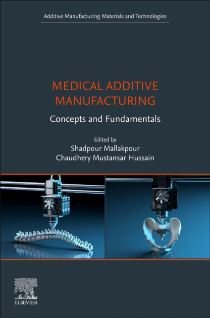 Medical Additive Manufacturing : Concepts and Fundamentals, Paperback / softback Book