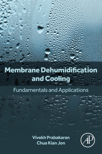 Membrane Dehumidification and Cooling : Fundamentals and Applications, EPUB eBook