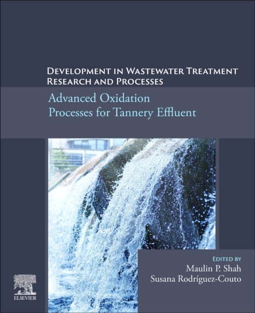 Development in Wastewater Treatment Research and Processes : Advanced Oxidation Processes for Tannery Effluent, Paperback / softback Book