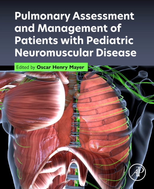 Pulmonary Assessment and Management of Patients with Pediatric Neuromuscular Disease, Paperback / softback Book
