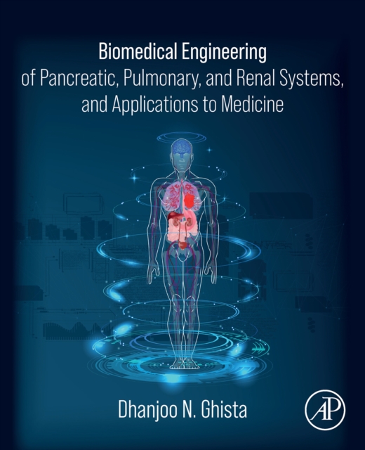 Biomedical Engineering of Pancreatic, Pulmonary, and Renal Systems, and Applications to Medicine, EPUB eBook