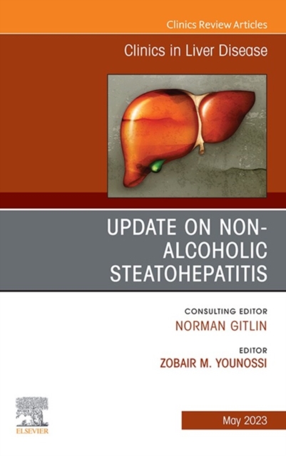 Update on Non-Alcoholic Steatohepatitis, An Issue of Clinics in Liver Disease, E-Book, EPUB eBook