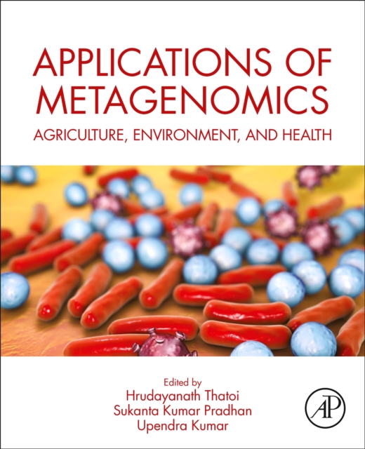Applications of Metagenomics : Agriculture, Environment, and Health, Paperback / softback Book