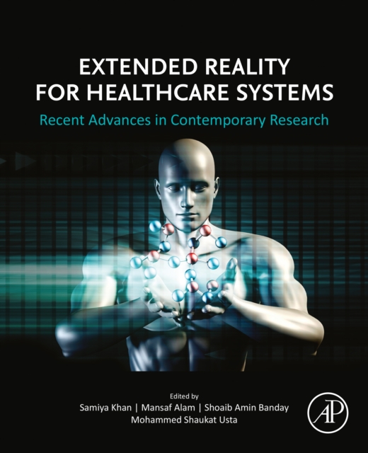 Extended Reality for Healthcare Systems : Recent Advances in Contemporary Research, EPUB eBook