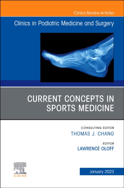 Current Concepts in Sports Medicine, An Issue of Clinics in Podiatric Medicine and Surgery : Volume 40-1, Hardback Book