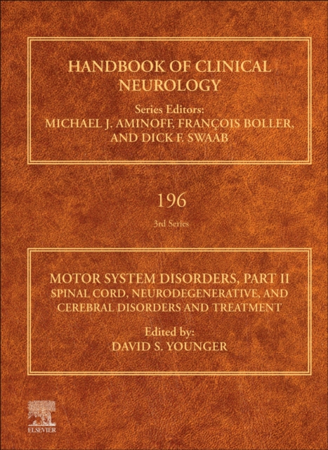 Motor System Disorders, Part II : Spinal Cord, Neurodegenerative, and Cerebral Disorders and Treatment Volume 196, Hardback Book