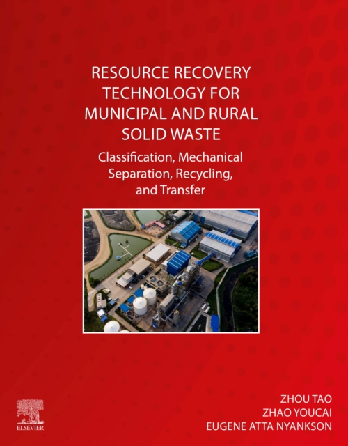 Resource Recovery Technology for Municipal and Rural Solid Waste : Classification, Mechanical Separation, Recycling, and Transfer, Paperback / softback Book