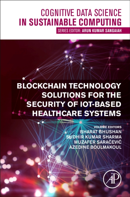 Blockchain Technology Solutions for the Security of IoT-Based Healthcare Systems, Paperback / softback Book