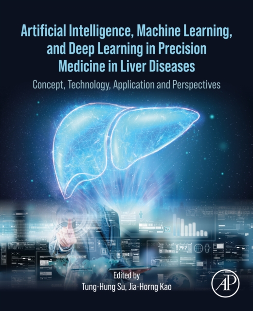 Artificial Intelligence, Machine Learning, and Deep Learning in Precision Medicine in Liver Diseases : Concept, Technology, Application and Perspectives, EPUB eBook