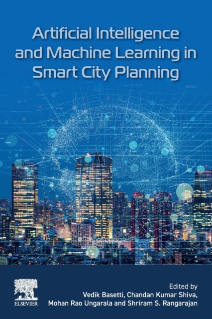Artificial Intelligence and Machine Learning in Smart City Planning, Paperback / softback Book