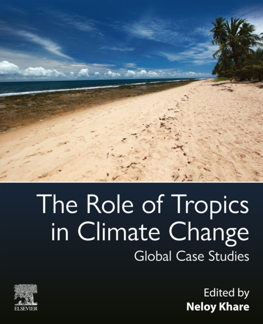 The Role of Tropics in Climate Change : Global Case Studies, EPUB eBook
