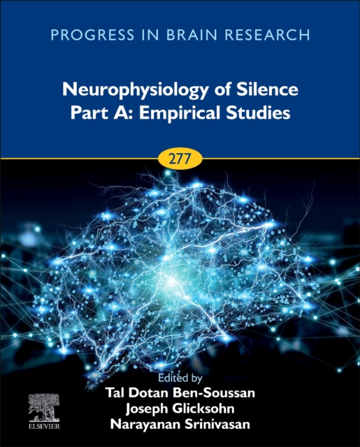 Neurophysiology of Silence Part A: Empirical Studies : Volume 277, Hardback Book