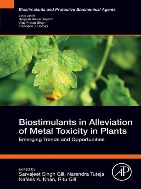 Biostimulants in Alleviation of Metal Toxicity in Plants : Emerging Trends and Opportunities, EPUB eBook