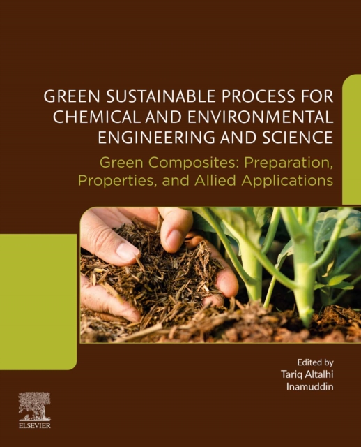 Green Sustainable Process for Chemical and Environmental Engineering and Science : Green Composites: Preparation, Properties and Allied Applications, EPUB eBook