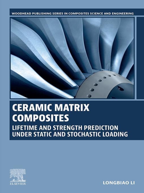 Ceramic Matrix Composites : Lifetime and Strength Prediction Under Static and Stochastic Loading, EPUB eBook