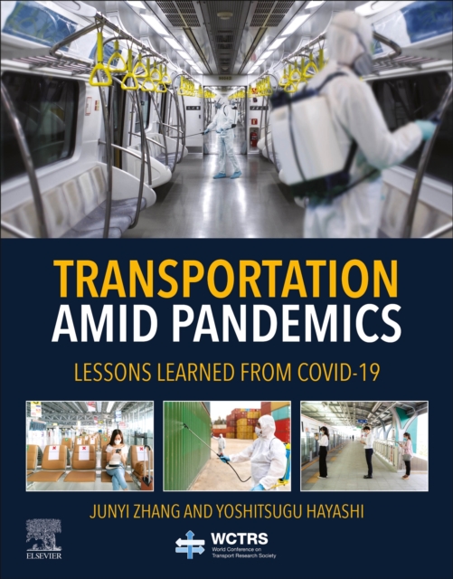 Transportation Amid Pandemics : Lessons Learned from COVID-19, Paperback / softback Book