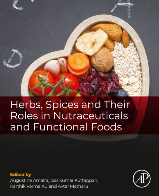 Herbs, Spices and Their Roles in Nutraceuticals and Functional Foods, EPUB eBook