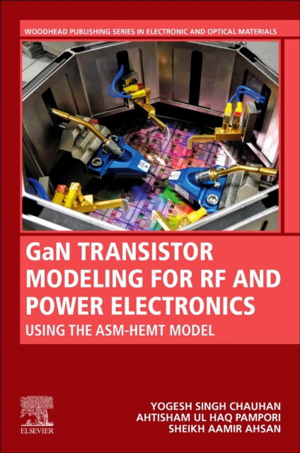 GaN Transistor Modeling for RF and Power Electronics : Using The ASM-HEMT Model, Paperback / softback Book