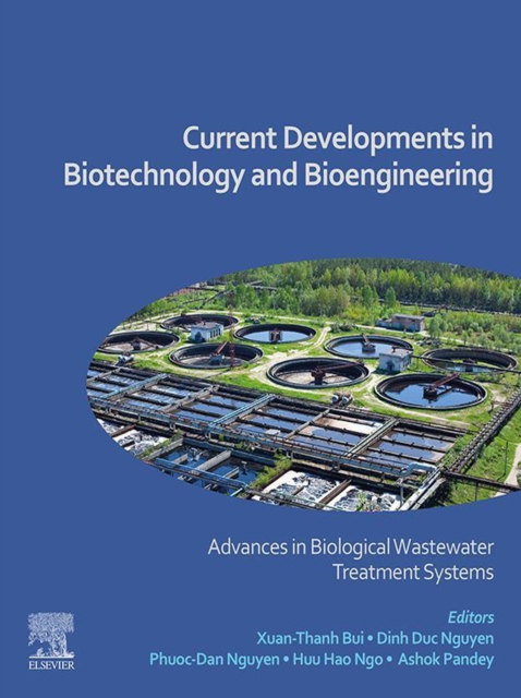 Current Developments in Biotechnology and Bioengineering : Advances in Biological Wastewater Treatment Systems, EPUB eBook