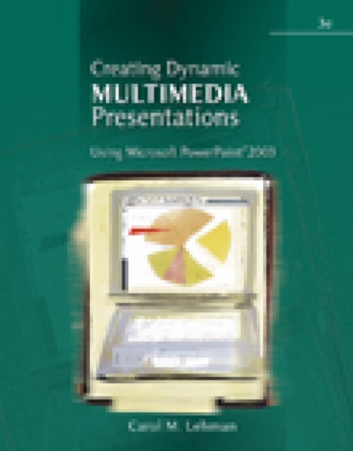 Creating Dynamic Multimedia Presentations : Using Microsoft PowerPoint 2003, Paperback Book