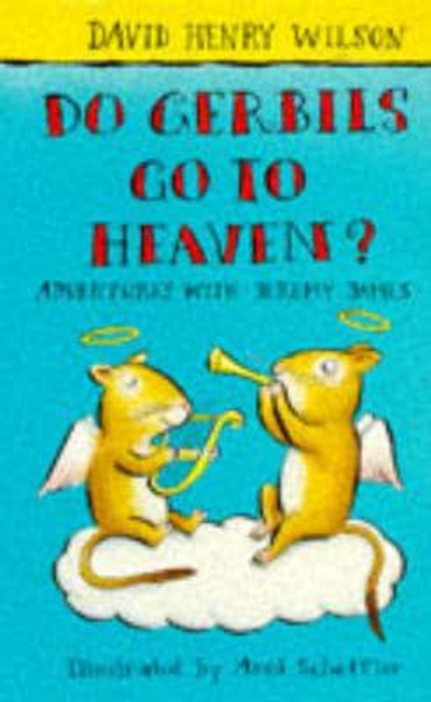 DO GERBILS GO TO HEAVEN?,  Book