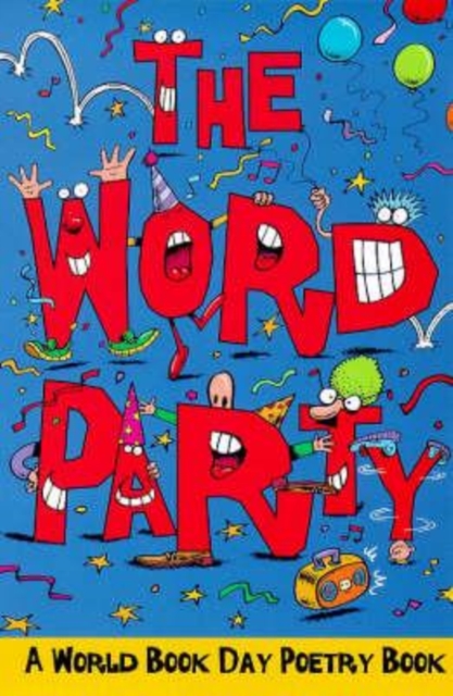 WORD PARTY :A WORLD BOOK DAY POETRY BOOK, Paperback Book